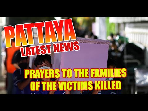 Latest Pattaya News, the country mourns the loss of so many young lives from the mass shooting!