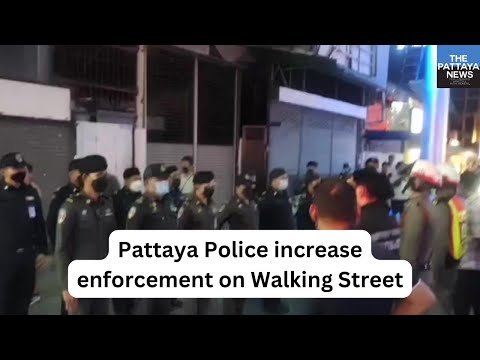 Pattaya City to increase number of police officers and law enforcement on Walking Street.