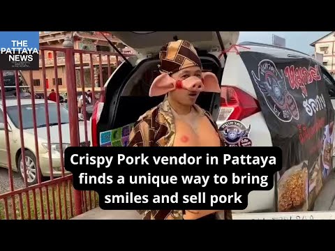 Pattaya man finds unique way to sell pork and bring smiles to faces.