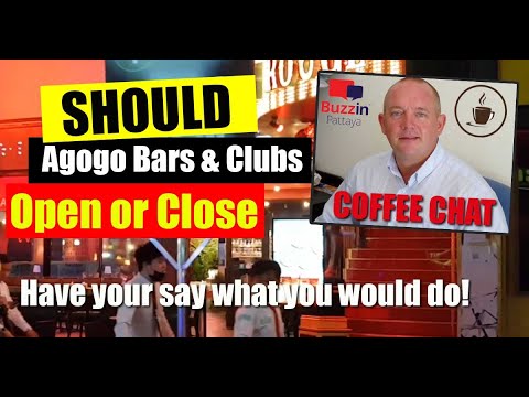 Pattaya News (August 2020) Should Agogo Bars and Clubs open or close. What would you do?