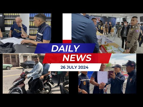 Pattaya News Update: Latest Headlines and Breaking Stories from Thailand! 26th July 2024